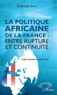 La politique africaine de la France : entre rupture et continuité