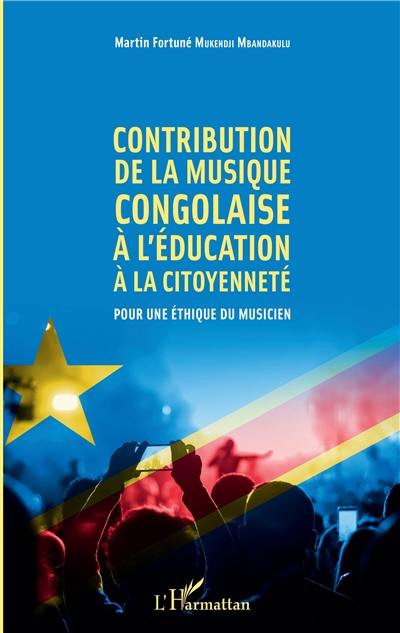 Contribution de la musique congolaise à l'éducation à la citoyenneté : pour une éthique du musicien