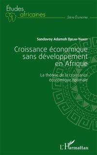 Croissance économique sans développement en Afrique : la théorie de la croissance économique optimale