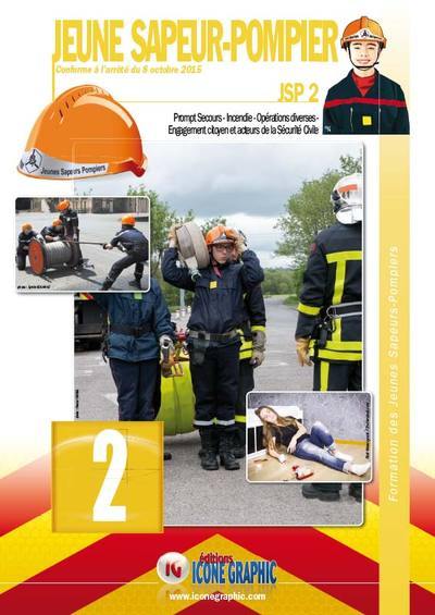 Jeune sapeur-pompier : JSP. Vol. 2. Prompt secours, incendie, opérations diverses, engagement citoyen et acteurs de la sécurité civile
