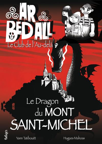 Ar bed all, le club de l'au-delà. Vol. 10. Le dragon du Mont-Saint-Michel