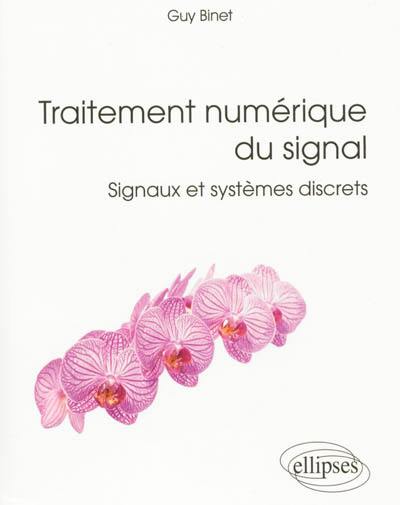 Traitement numérique du signal : signaux et systèmes discrets