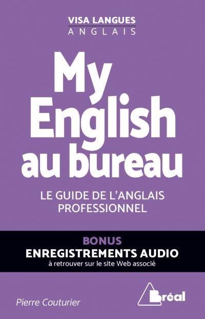My English au bureau : le guide de l'anglais professionnel