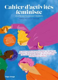 Cahier d'activités féministe : et autres jeux politiquement incorrects. Vol. 2