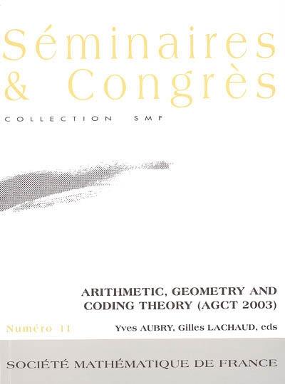 Arithmetic, geometry and coding theory (AGCT 2003)
