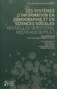 Les systèmes d'information en démographie et en sciences sociales : nouvelles questions, nouveaux outils ? : actes de la Chaire Quetelet 2006, Louvain-la-Neuve