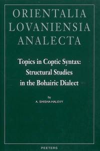 Topics in Coptic syntax : structural studies in the Bohairic dialect