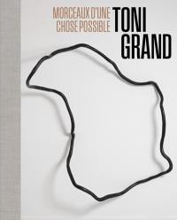 Toni Grand : morceaux d'une chose possible