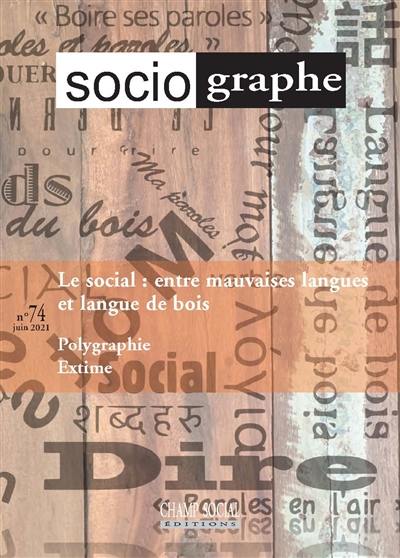 Sociographe (Le), n° 74. Le social : entre mauvaises langues et langue de bois