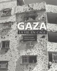 Gaza, la vie en cage
