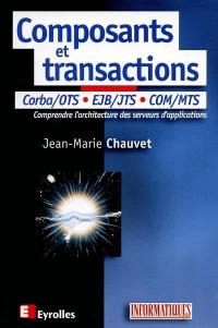 Composants et transactions : COM-MTS, Corba-OTS, Java-EJB, XML