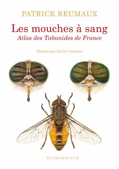 Les mouches à sang : atlas des tabanides de France : genres Therioplectes, Hybomitra, Atylotus, Tabanus, Glaucops, Dasyrhamphis