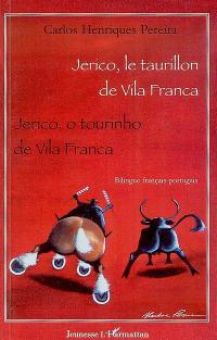 Jerico, le taurillon de Vila Franca. Jerico, o tourinho de Vila Franca : bilingue français-portugais