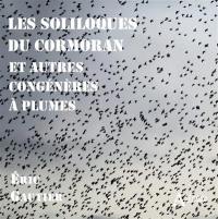 Les soliloques du cormoran : et autres congénères à plumes