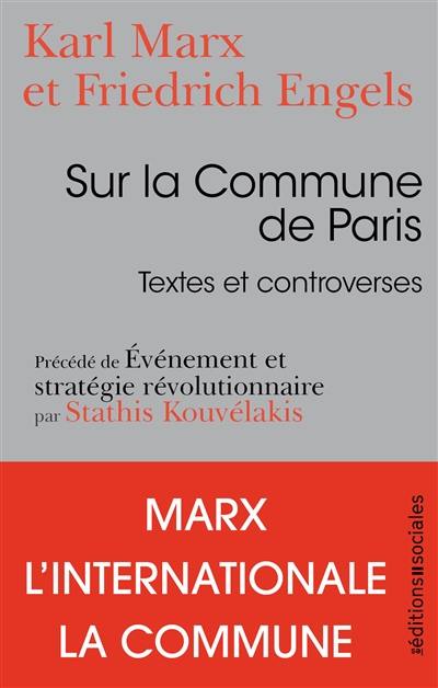 Sur la Commune de Paris : textes et controverses. Evénement et stratégie révolutionnaire