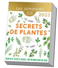 Secrets de plantes : bienfaits, secrets, usages, une information par jour : en 365 jours, 2023