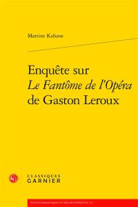 Enquête sur Le fantôme de l'Opéra de Gaston Leroux