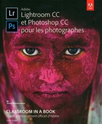 Adobe Lightroom CC et Photoshop CC pour les photographes : guide d'entraînement officiel d'Adobe