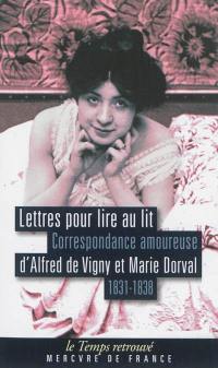 Lettres pour lire au lit : correspondance amoureuse d'Alfred de Vigny et Marie Dorval (1831-1838)