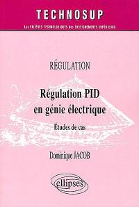 Régulation PID en génie électrique : études de cas, régulation