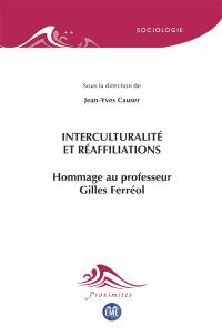 Interculturalité et réaffiliations : hommage au professeur Gilles Ferréol