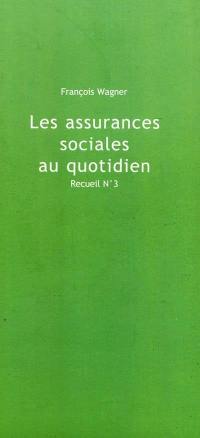 Les assurances sociales au quotidien. Vol. 3
