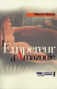 L'empereur d'Amazonie : roman-feuilleton