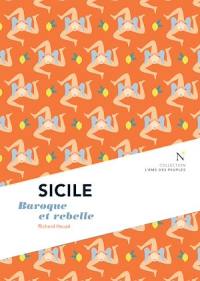 Sicile : baroque et rebelle