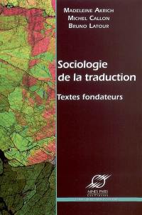 Sociologie de la traduction : textes fondateurs