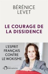 Le courage de la dissidence : l'esprit français contre le wokisme