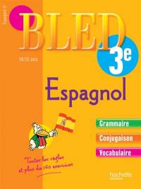 Bled espagnol 3e, 14-15 ans : grammaire, conjugaison, vocabulaire