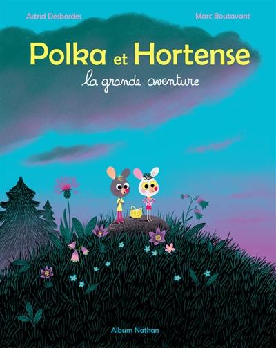 Polka et Hortense : la grande aventure