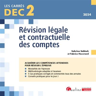 Révision légale et contractuelle des comptes, DEC 2, 2024 : acquérir les compétences attendues pour réussir l'épreuve