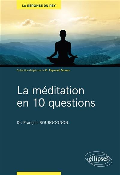 La méditation en 10 questions : savoir pour guérir