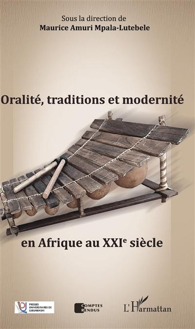 Oralité, traditions et modernité en Afrique au XXIe siècle