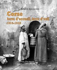 Corse : terre d'accueil, terre d'exil : 1914-1918