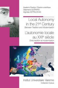 Local autonomy in the 21st century : between tradition and modernisation. L'autonomie locale au XXIe siècle : entre tradition et modernisation