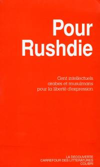 Pour Rushdie : cent écrivains arabes et musulmans pour la liberté de création