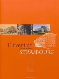 L'invention perpétuelle de Strasbourg