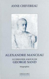 Alexandre Manceau, le dernier amour de George Sand : biographie