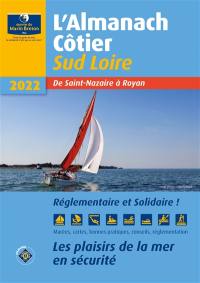 L'almanach côtier sud Loire 2022 : de Saint-Nazaire à Royan : les plaisirs de la mer en sécurité
