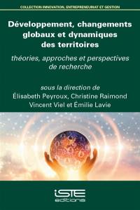 Développement, changements globaux et dynamiques des territoires : théories, approches et perspectives de recherche