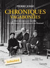 Chroniques vagabondes : petit dictionnaire insolite des rencontres et itinéraires d'un Routard