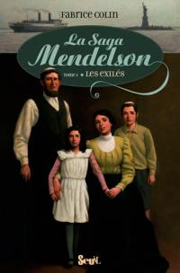 La saga Mendelson. Vol. 1. Les exilés