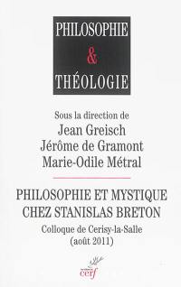 Philosophie et mystique chez Stanislas Breton : colloque de Cerisy-La-Salle (août 2011)