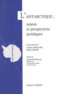 L'Antarctique : enjeux et perspectives juridiques