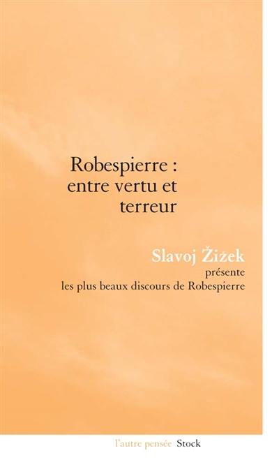 Robespierre, entre vertu et terreur : les plus beaux discours de Robespierre