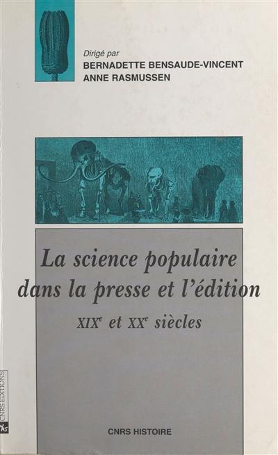 La science populaire dans la presse et l'édition, XIXe et XXe siècles