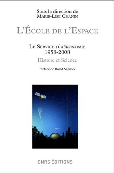L'école de l'espace : le Service d'aéronomie, 1958-2008 : histoire et science