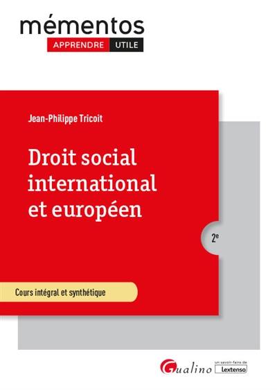 Droit social international et européen : cours intégral et synthétique